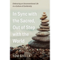 In Sync with the Sacred, Out of Step with the World