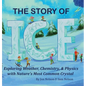 The Story of Ice: Exploring Weather, Chemistry, & Physics with Nature's Most Common Crystal