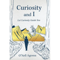 Curiosity and I: Let Curiosity Guide You
