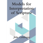 Models for Interpretation of Scripture