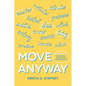 Move Anyway: A Guide for Overthinkers, Perfectionists, and Almost-Starters
