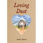 Loving Dust