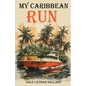 My Caribbean Run