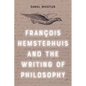 Francois Hemsterhuis and the Writing of Philosophy