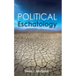 Political Eschatology