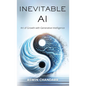The Inevitable Ai: Art Of Growth With Generative Intelligence