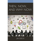 Then, Now, and Why Now: Sixty Years of Change in Education