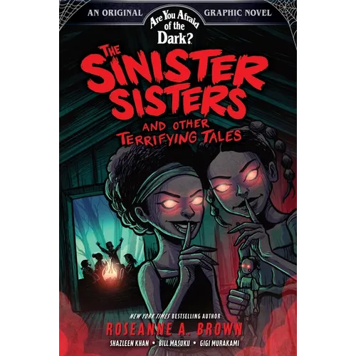 The Sinister Sisters and Other Terrifying Tales (Are You Afraid of the Dark? Graphic Novel #2): Volume 2