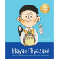 Hayao Miyazaki: A Story of a Little Dreamer Who Captivated the World with Animation Biography Book for Kids About Perseverance and Growth Mindset