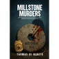 Millstone Murders: But Whoever Causes One of These Little Ones Who Believe in Me to Sin
