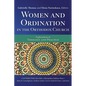 Women and Ordination in the Orthodox Church: Explorations in Theology and Practice