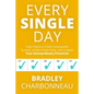 Every Single Day: Daily Habits to Create Unstoppable Success, Achieve Goals Faster, and Unleash Your Extraordinary Potential
