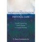 The Professionalization of Pastoral Care: The Sbc's Journey from Pastoral Theology to Counseling Psychology