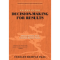 Values Guide Decision-Making for Results: A Practical Guide for an Uncertain Business Future