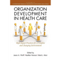 Organization Development in Healthcare: A Guide for Leaders