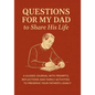 Questions for My Dad to Share His Life: A Guided Journal with Prompts, Reflections and Family Activities to Preserve Your Father's Legacy