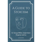 A Guide to Stoicism: New Large print edition followed by the biographies of various Stoic philosophers taken from "The lives and opinions of eminent p