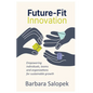 Future-Fit Innovation: Empowering Individuals, Teams and Organizations for Sustainable Growth