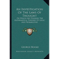 An Investigation Of The Laws Of Thought: On Which Are Founded The Mathematical Theories Of Logic And Probabilities