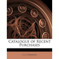 Catalogue of Recent Purchases