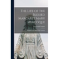 The Life of the Blessed Margaret Mary Alacoque: Religious of the Order of the Visitation