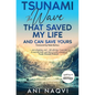 Tsunami The Wave that Saved my Life, and Can Save Yours