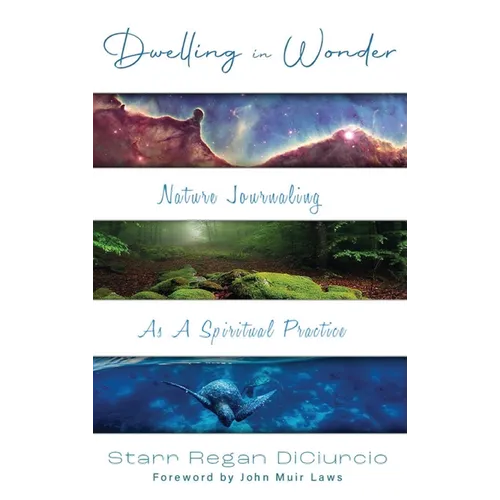 Dwelling in Wonder: Nature Journaling as a Spiritual Practice