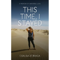 This Time, I Stayed