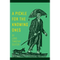 A Pickle for the Knowing Ones