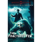 The Fractured Few