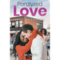 Paralyzed Love: Breaking Barriers