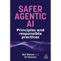 Safer Agentic AI: Principles and Responsible Practices