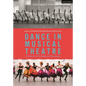 Dance in Musical Theatre: A History of the Body in Movement