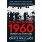 Countdown 1960: The Behind-The-Scenes Story of the 312 Days That Changed America's Politics Forever