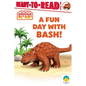 A Fun Day with Bash!: Ready-To-Read Level 1