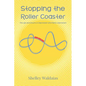 Stopping the Roller Coaster: The Ups and Downs of Depression and Manic Depression