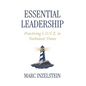 Essential Leadership: Practicing L.O.V.E. in Turbulent Times