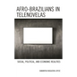 Afro-Brazilians in Telenovelas: Social, Political, and Economic Realities