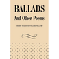 Ballads and Other Poems