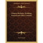 Chinese Birthday, Wedding, Funeral and Other Customs