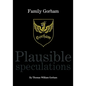 Family Gorham Plausible Speculations