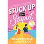 Stuck Up and Stupid