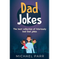 Dad Jokes: The best collection of hilariously bad Dad jokes