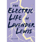 The Electric Life of Lavender Lewis