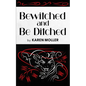 Bewitched and Be Ditched