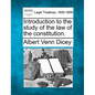 Introduction to the Study of the Law of the Constitution.