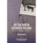 On the Run in Occupied Poland: Tales of a Refugee Childhood
