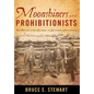 Moonshiners and Prohibitionists: The Battle Over Alcohol in Southern Appalachia