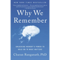 Why We Remember: Unlocking Memory's Power to Hold on to What Matters