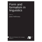 Form and formalism in linguistics